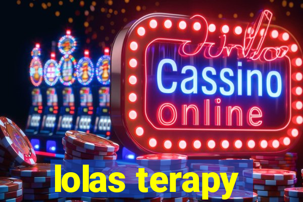 lolas terapy